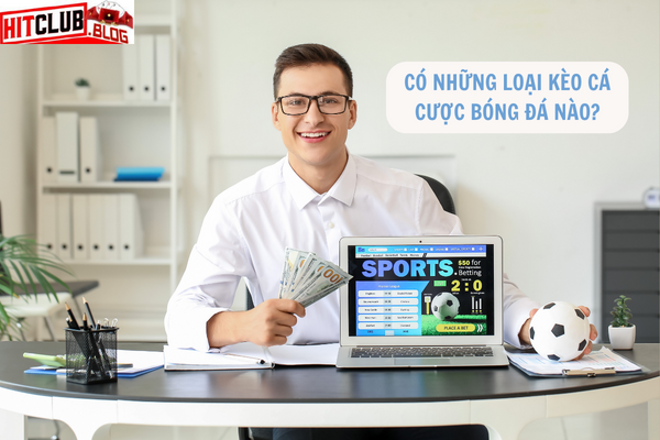 Các loại kèo cá cược trong bóng đá
